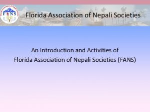 Florida Association of Nepali Societies An Introduction and