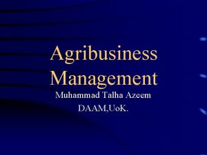 Agribusiness Management Muhammad Talha Azeem DAAM Uo K