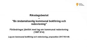 Riksdagsbeslut En ndamlsenlig kommunal bokfring och redovisning Frndringar