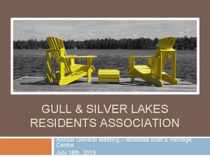 GULL SILVER LAKES RESIDENTS ASSOCIATION Annual General Meeting