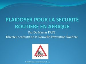 PLAIDOYER POUR LA SECURITE ROUTIERE EN AFRIQUE Par