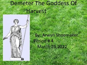 Demeter The Goddess Of Harvest By Arwyn Shoemaker