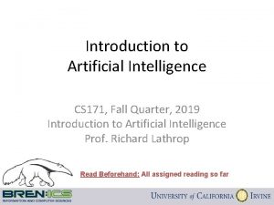 Introduction to Artificial Intelligence CS 171 Fall Quarter