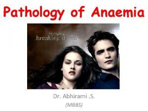 Pathology of Anaemia Dr Abhirami S MBBS Introduction