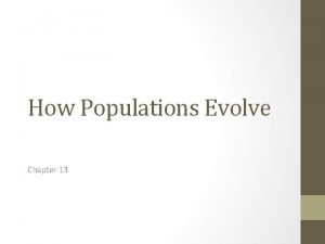 How Populations Evolve Chapter 13 CHARLES DARWIN AND