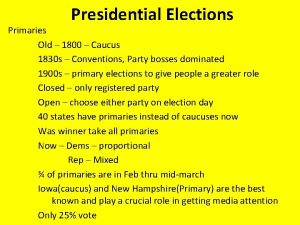 Presidential Elections Primaries Old 1800 Caucus 1830 s