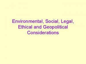 Environmental Social Legal Ethical and Geopolitical Considerations Technological