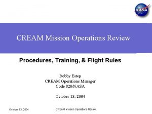 CREAM Mission Operations Review Procedures Training Flight Rules