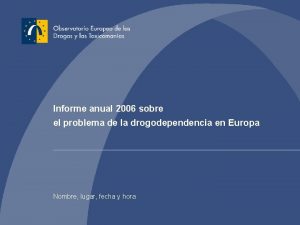 Informe anual 2006 sobre el problema de la