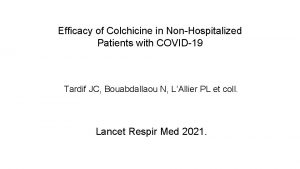 Efficacy of Colchicine in NonHospitalized Patients with COVID19