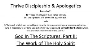Thrive Discipleship Apologetics Proverbs 11 28 Those who
