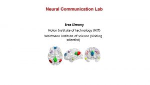 Neural Communication Lab Erez Simony Holon Institute of