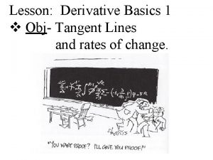 Lesson Derivative Basics 1 v Obj Tangent Lines