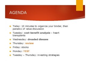 AGENDA Today 10 minutes to organize your binder