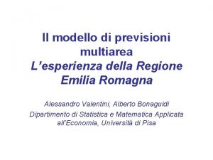 Il modello di previsioni multiarea Lesperienza della Regione