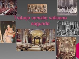 Trabajo concilio vaticano segundo Hecho por Guillermo Lerchundi