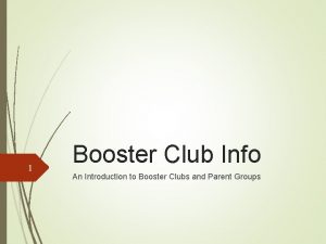 1 Booster Club Info An Introduction to Booster