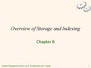 Overview of Storage and Indexing Chapter 8 Database