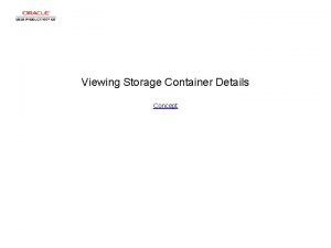 Viewing Storage Container Details Concept Viewing Storage Container Viewing Storage Container Details Concept Viewing Storage Container