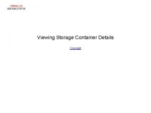 Viewing Storage Container Details Concept Viewing Storage Container