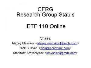 CFRG Research Group Status IETF 110 Online Chairs