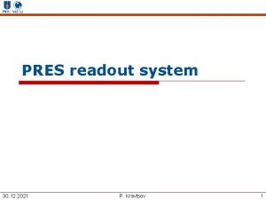 PRES readout system 30 12 2021 P Kravtsov