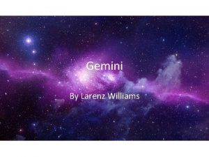 Gemini By Larenz Williams The Story of Gemini