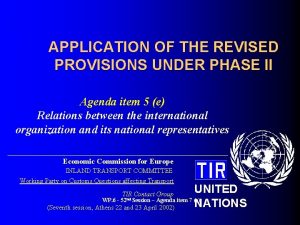 APPLICATION OF THE REVISED PROVISIONS UNDER PHASE II