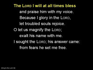 The LORD I will at all times bless