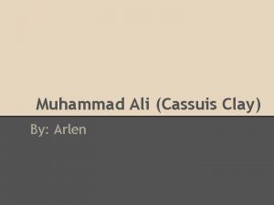 Muhammad Ali Cassuis Clay By Arlen Outline of