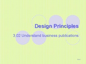 Design Principles 3 02 Understand business publications Slide