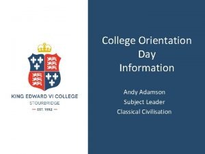 College Orientation Day Information Andy Adamson Subject Leader