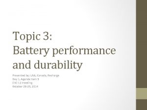 Topic 3 Battery performance and durability Presented by