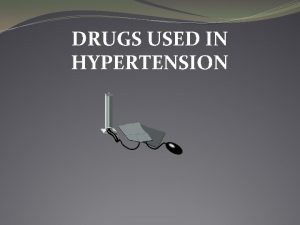 DRUGS USED IN HYPERTENSION Diagnosis Hypertension is defined