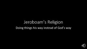 Jeroboams Religion Doing things his way instead of