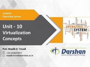 3140702 Operating System Unit 10 Virtualization Concepts Prof