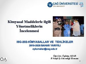 Kimyasal Maddelerle ilgili Ynetmeliklerin ncelenmesi ISG202 KMYASALLAR VE