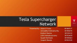 Tesla Supercharger Network Presented By Alston DCosta Aniruddha