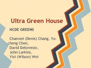 Ultra Green House HCDE GREENS Chanwei Denis Chang
