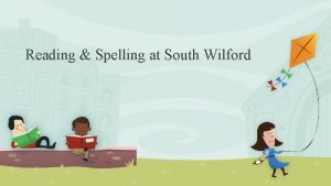 Reading Spelling at South Wilford EYFS KS 1