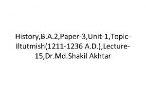 History B A 2 Paper3 Unit1 Topic Iltutmish1211