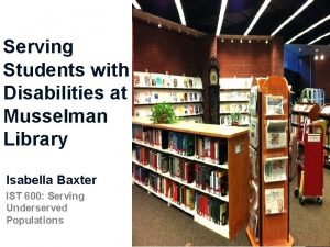 Serving Students with Disabilities at Musselman Library Isabella