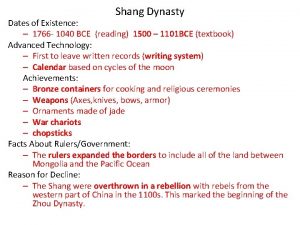 Shang Dynasty Dates of Existence 1766 1040 BCE