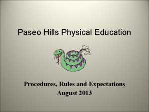 Paseo Hills Physical Education Procedures Rules and Expectations