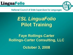 ESL Lingua Folio Pilot Training Faye RollingsCarter Consulting