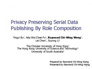 Privacy Preserving Serial Data Publishing By Role Composition