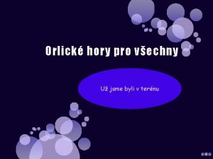 Orlick hory pro vechny U jsme byli v