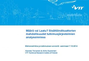 Mr vai Laatu Sisltindikaattorien mahdollisuudet tutkimusjrjestelmien analysoinnissa Bibliometriikka