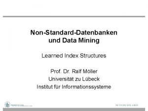 NonStandardDatenbanken und Data Mining Learned Index Structures Prof