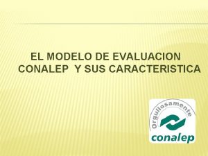 EL MODELO DE EVALUACION CONALEP Y SUS CARACTERISTICA